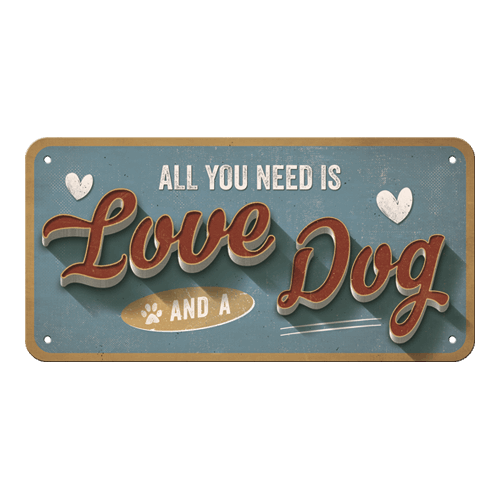 Retro Skilt 15x20cm - All you need is love and a dog